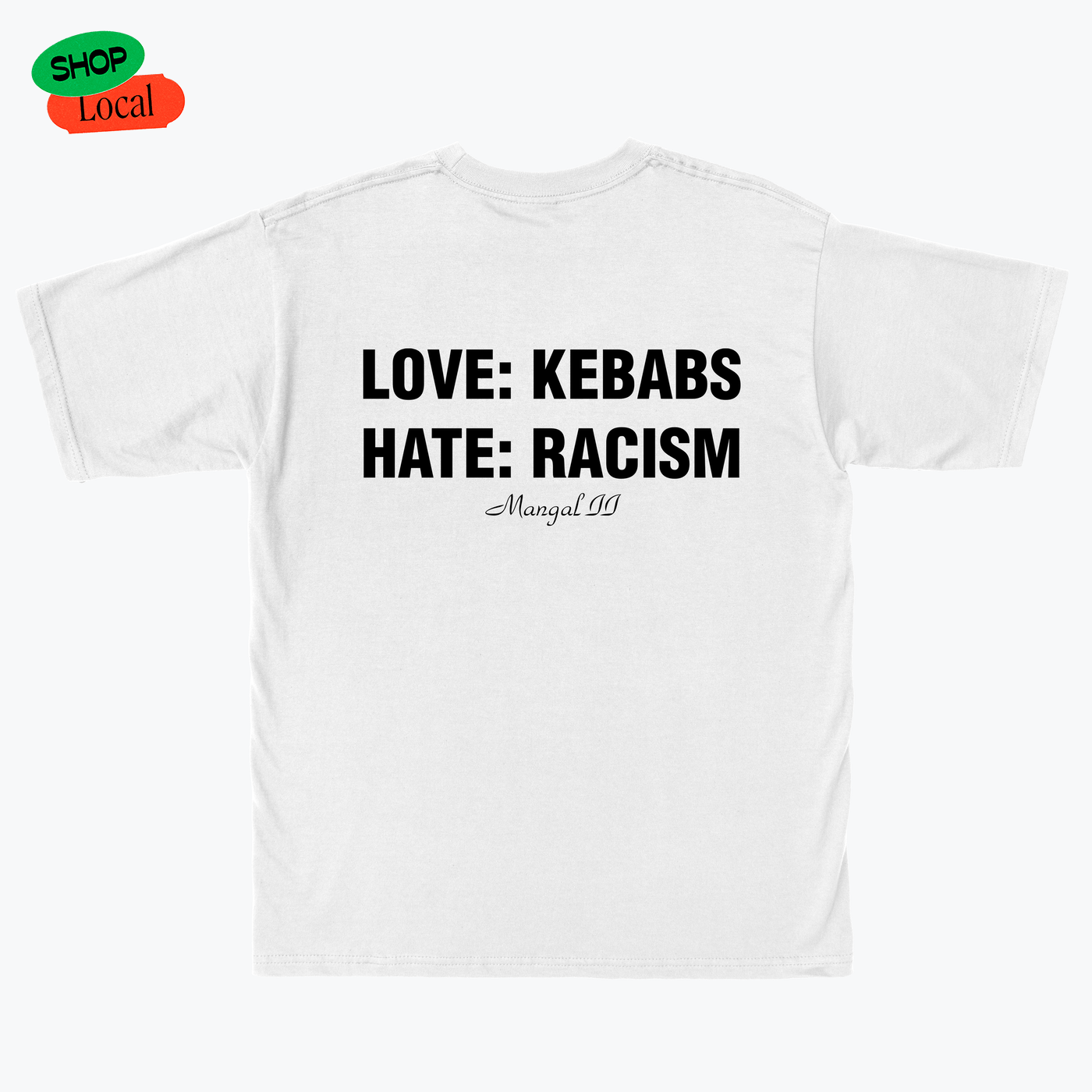  LOVE KEBABS: HATE RACISM
