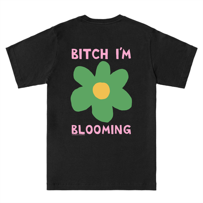  Bitch I'm Blooming