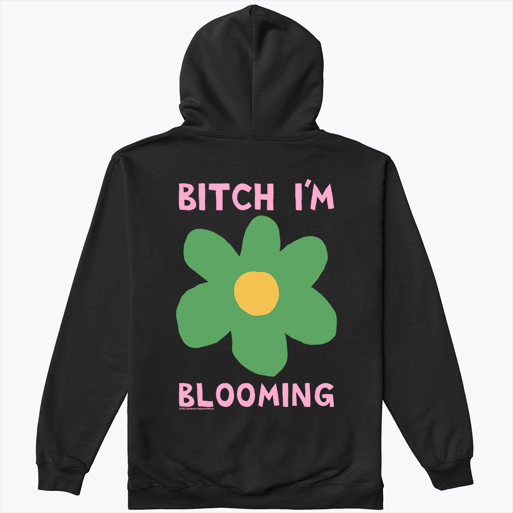 Bitch I'm Blooming